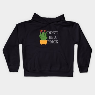 don't be a prick Kids Hoodie